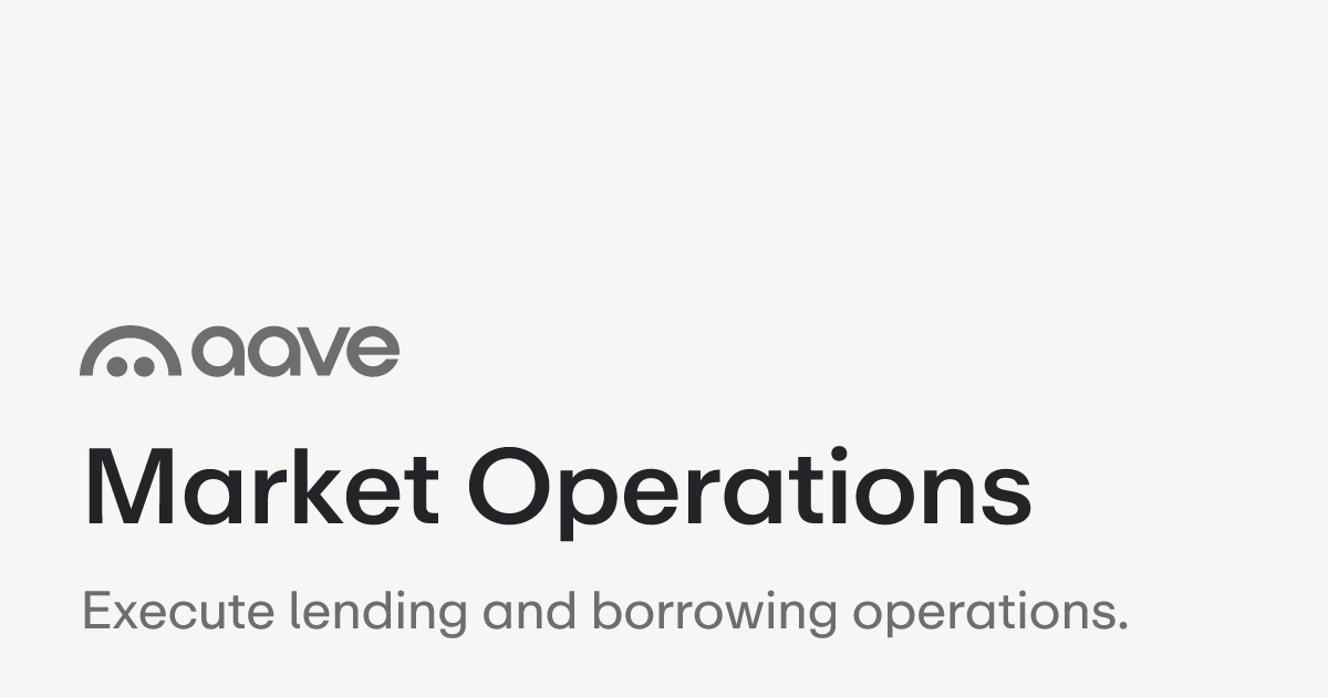 Market Operations | Aave Protocol Documentation